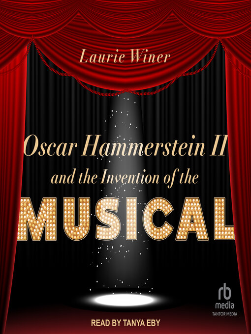 Title details for Oscar Hammerstein II and the Invention of the Musical by Laurie Winer - Available